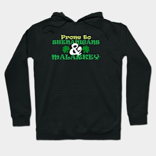 prone to shenanigans Hoodie